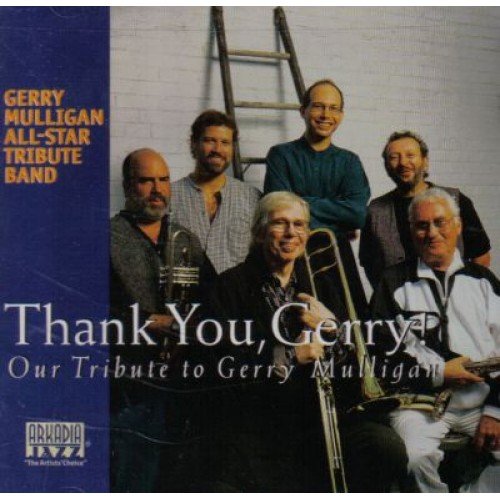 Thank You, Gerry! Our Tribute To Gerry Mulligan Gerry Mulligan All Star Tribute Band