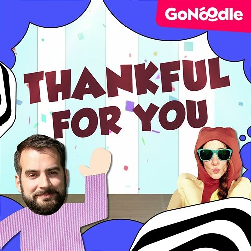Thankful For You GoNoodle, Awesome Sauce