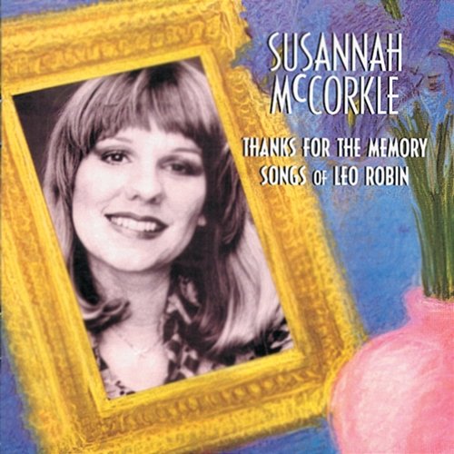Thanks For The Memory: Songs Of Leo Robin Susannah McCorkle