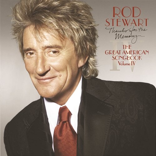 Thanks For The Memory... The Great American Songbook Vol. IV Rod Stewart