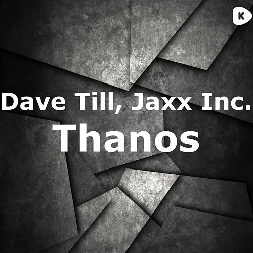 Thanos Dave Till, Jaxx Inc.