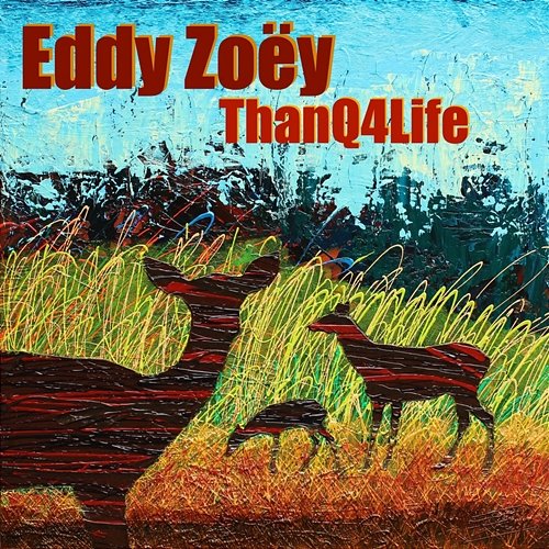 ThanQ4Life Eddy Zoëy