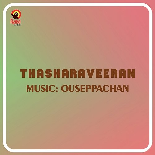Thaskaraveeran (Original Motion Picture Soundtrack) Ouseppachan, O. N. V. Kurup & M. D. Rajendran