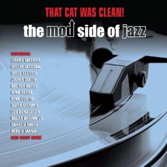 That Cat Was Clean! The Mod Side Of Jazz Various Artists