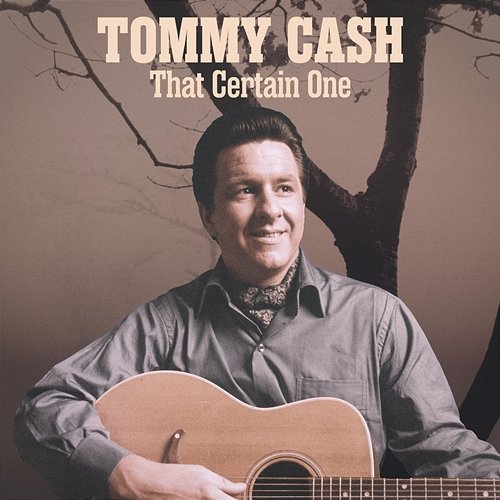 That Certain One Tommy Cash