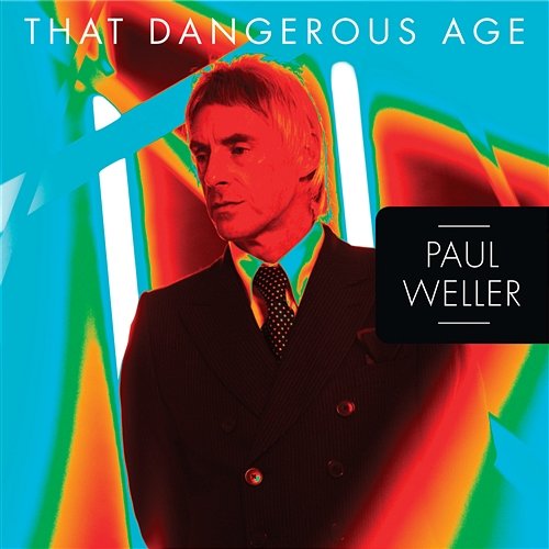 That Dangerous Age Paul Weller