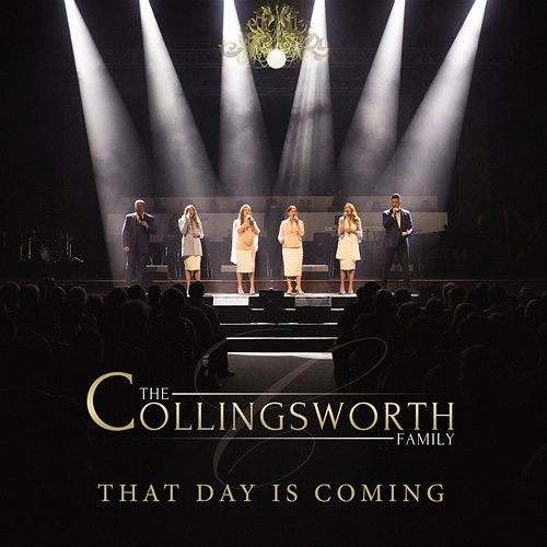 That Day Is Coming (Live) The Collingsworth Family