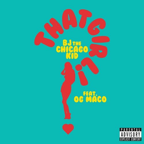 That Girl BJ The Chicago Kid feat. OG Maco