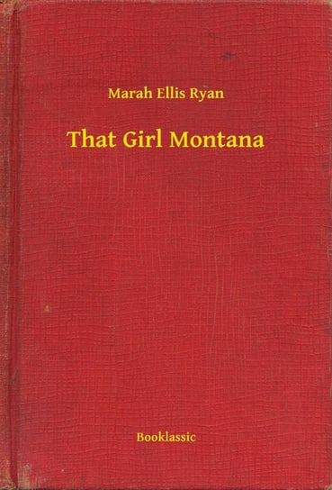 That Girl Montana Ryan Marah Ellis