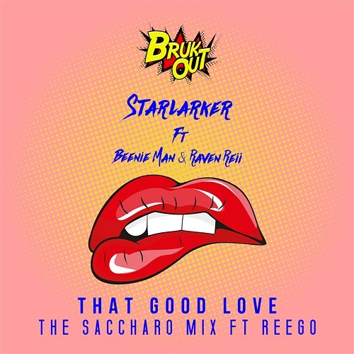 That Good Love Starlarker feat. Beenie Man, Raven Reii, REEGO