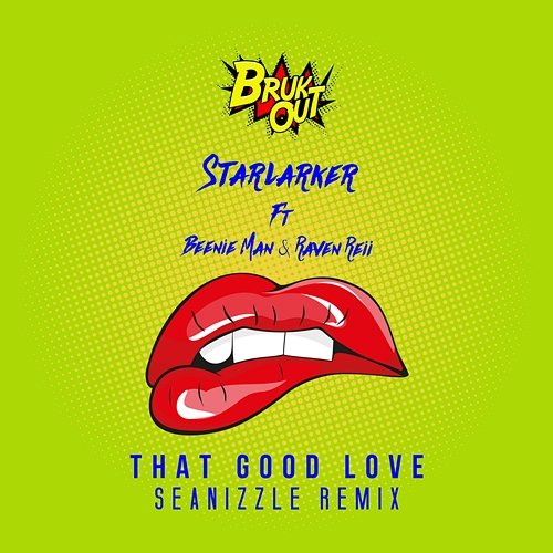 That Good Love Starlarker feat. Beenie Man, Raven Reii