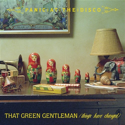 That Green Gentleman (Things Have Changed) Panic At The Disco