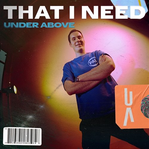 That I Need Under Above