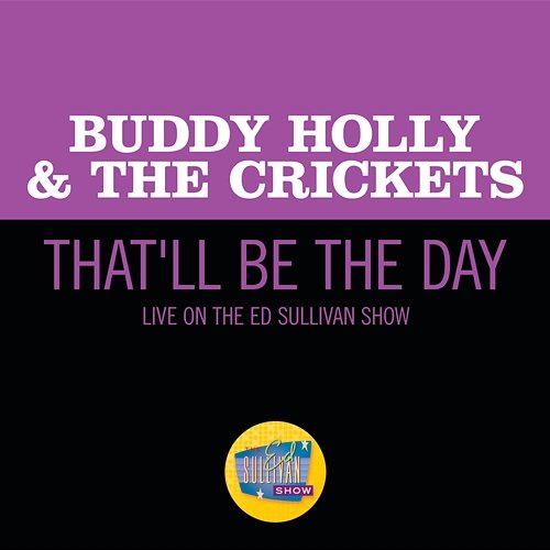 That'll Be The Day Buddy Holly & The Crickets