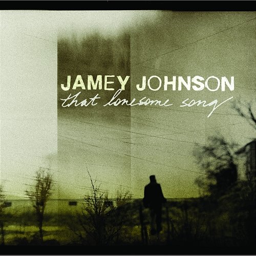 That Lonesome Song Jamey Johnson