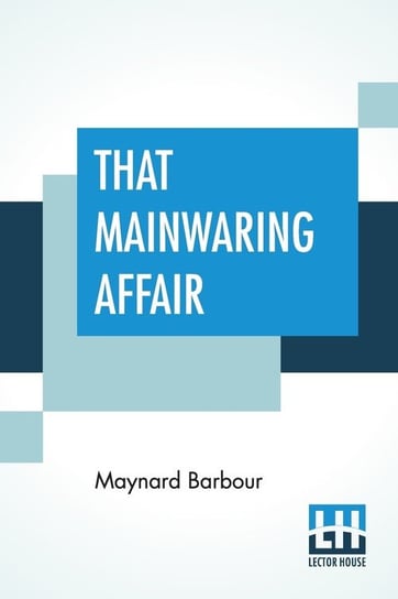 That Mainwaring Affair Barbour Maynard