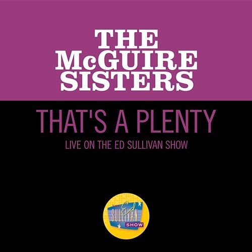 That's A Plenty The McGuire Sisters