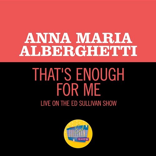 That's Enough For Me Anna Maria Alberghetti
