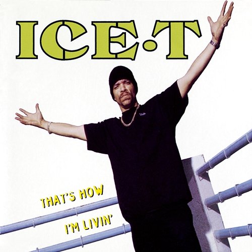 That's How I'm Livin' Ice T