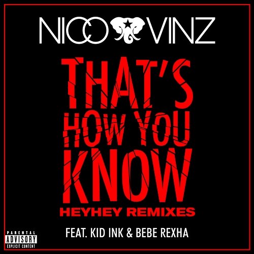 That's How You Know Nico & Vinz feat. Kid Ink, Bebe Rexha
