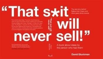 "That S*it Will Never Sell!" Gluckman David