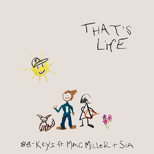 That's Life 88-Keys feat. Mac Miller, Sia