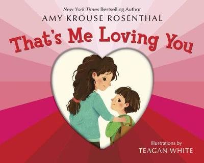 That's Me Loving You Rosenthal Amy Krouse