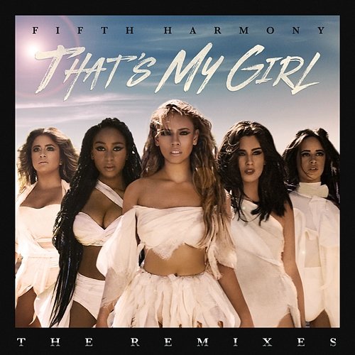 That's My Girl (Remixes) Fifth Harmony