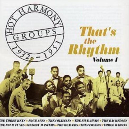 That's The Rhythm: Hot Harmony Groups 1932 - 1951. Volume 1 Various Artists