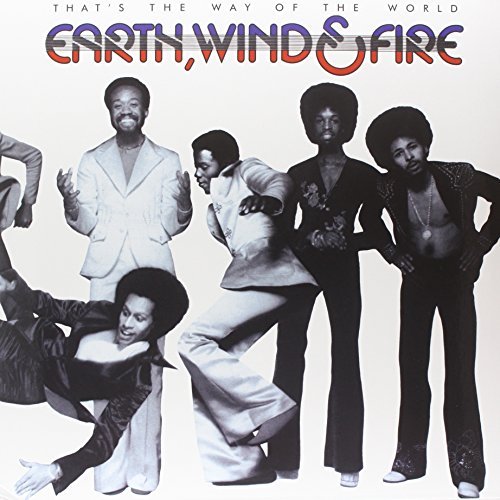 That's the Way of the World Earth Wind and Fire and Friends