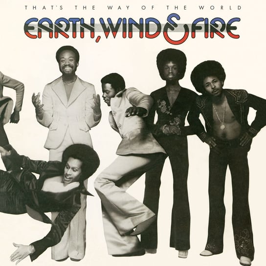 That’s The Way Of The World Earth, Wind and Fire