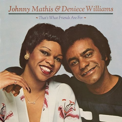 That's What Friends Are For Johnny Mathis, Deniece Williams