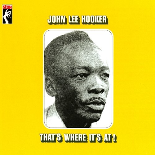 That's Where It's At! John Lee Hooker