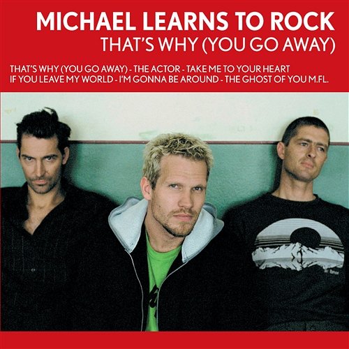 That's Why You Go Away Michael Learns To Rock