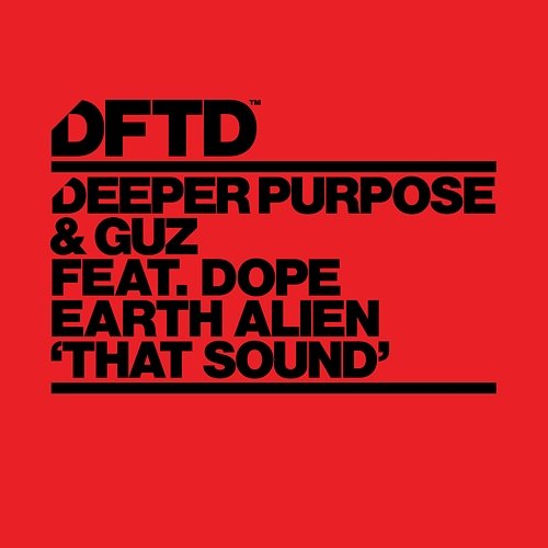 That Sound Deeper Purpose & Guz feat. Dope Earth Alien