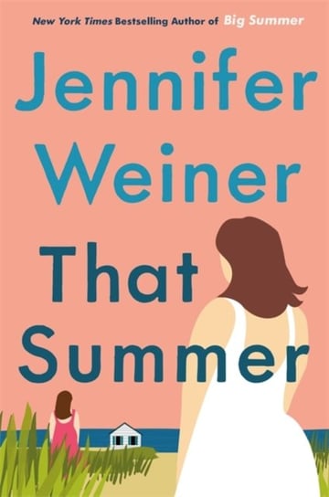 That Summer: the hottest, most addictive read of 2021 Weiner Jennifer