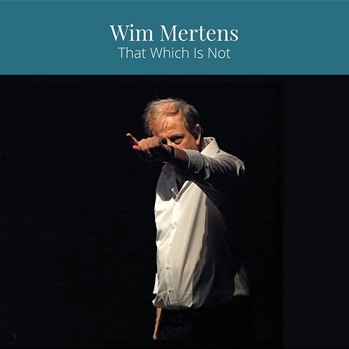 That Which Is Not Wim Mertens