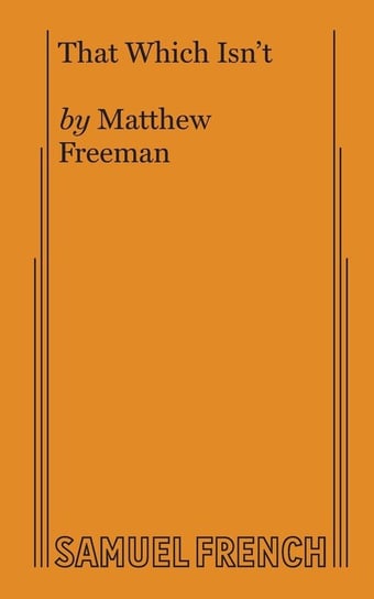 That Which Isn't Freeman Matthew
