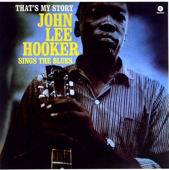 Thats My Story - Sings The Blues Hooker John Lee