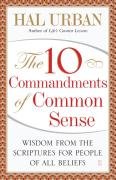 The 10 Commandments of Common Sense: Wisdom from the Scriptures for People of All Beliefs Urban Hal