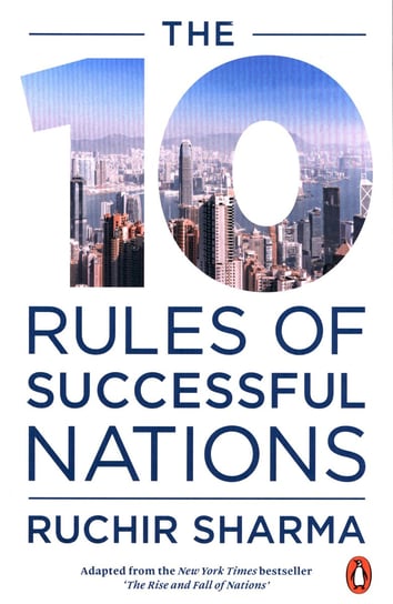 The 10 Rules of Successful Nations Sharma Ruchir