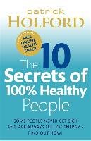 The 10 Secrets Of 100% Healthy People Holford Patrick