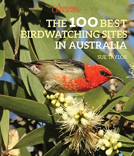 The 100 Best Birdwatching Sites in Australia Sue Taylor