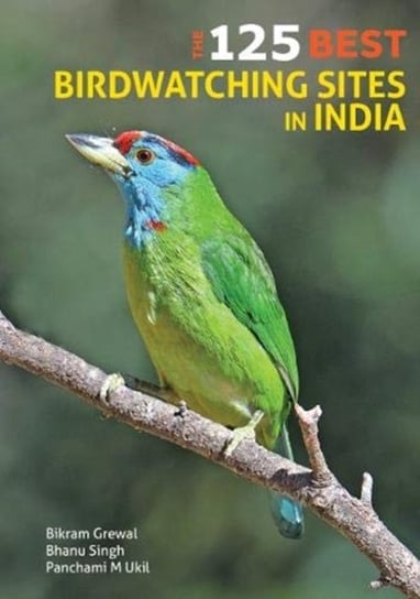 The 100 Best Birdwatching Sites in India Opracowanie zbiorowe