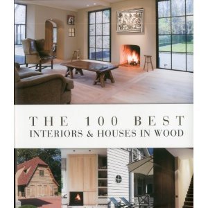 The 100 Best Interiors and Houses in Wood Wim Pauwels