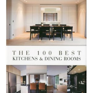 The 100 Best Kitchens and Dining Rooms Wim Pauwels