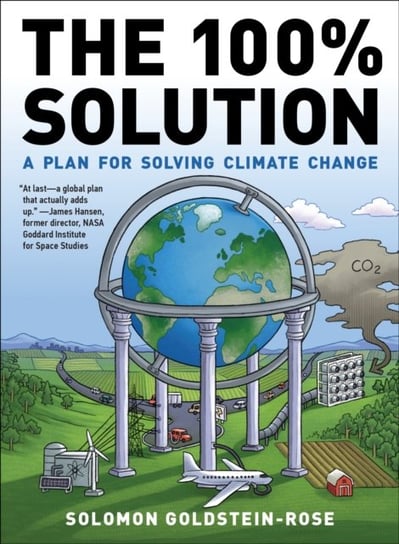 The 100% Solution: A Framework for Solving Climate Change Solomon Goldstein-Rose