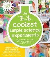 The 101 Coolest Simple Science Experiments Homer Holly, Miller Rachel