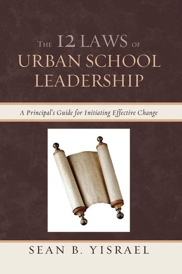 The 12 Laws of Urban School Leadership Yisrael Sean B.