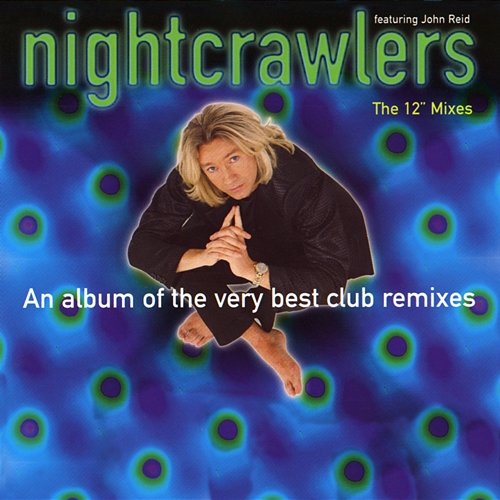 The 12" Mixes Nightcrawlers feat. John Reid